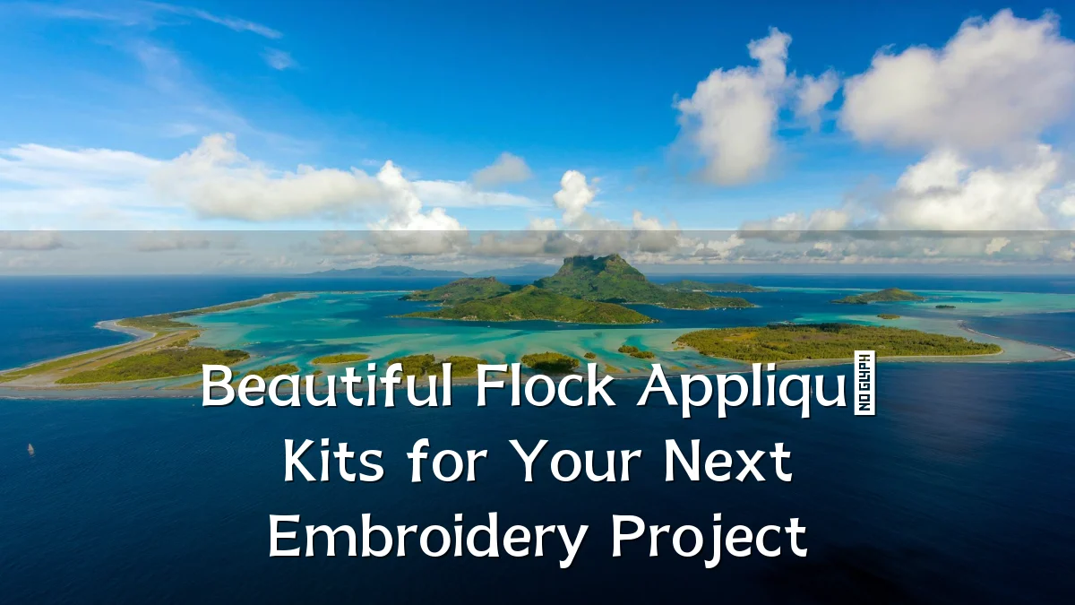Beautiful Flock Appliqué Kits for Your Next Embroidery Project