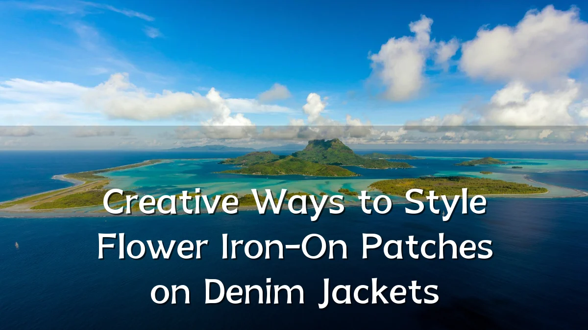 Creative Ways to Style Flower Iron-On Patches on Denim Jackets