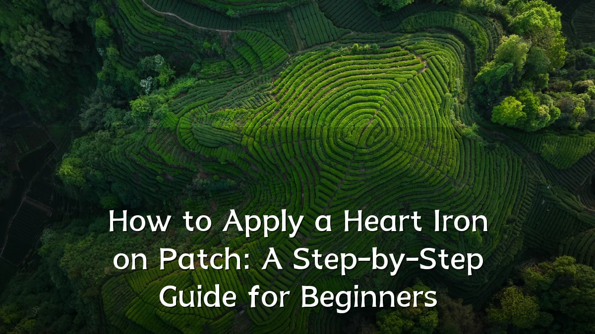 How to Apply a Heart Iron on Patch: A Step-by-Step Guide for Beginners