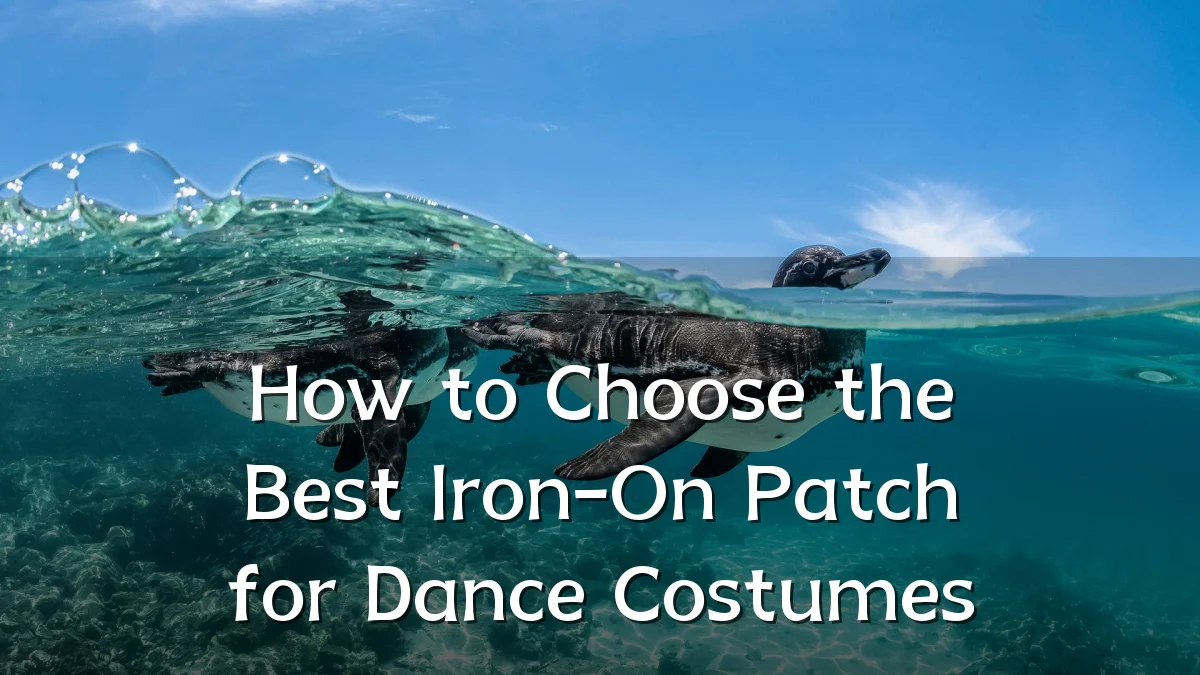 How to Choose the Best Iron-On Patch for Dance Costumes