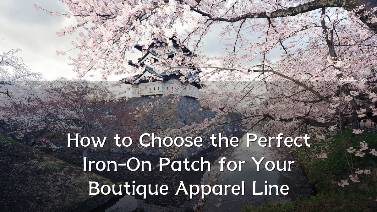 How to Choose the Perfect Iron-On Patch for Your Boutique Apparel Line