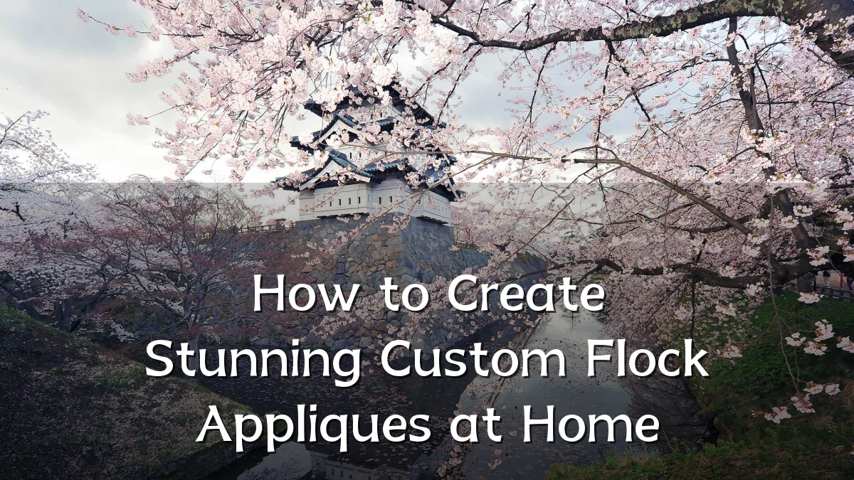 How to Create Stunning Custom Flock Appliques at Home