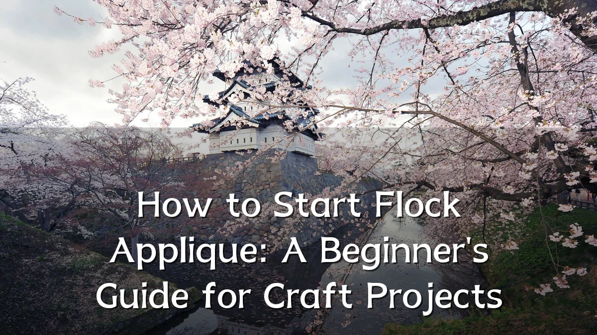 How to Start Flock Applique: A Beginner's Guide for Craft Projects