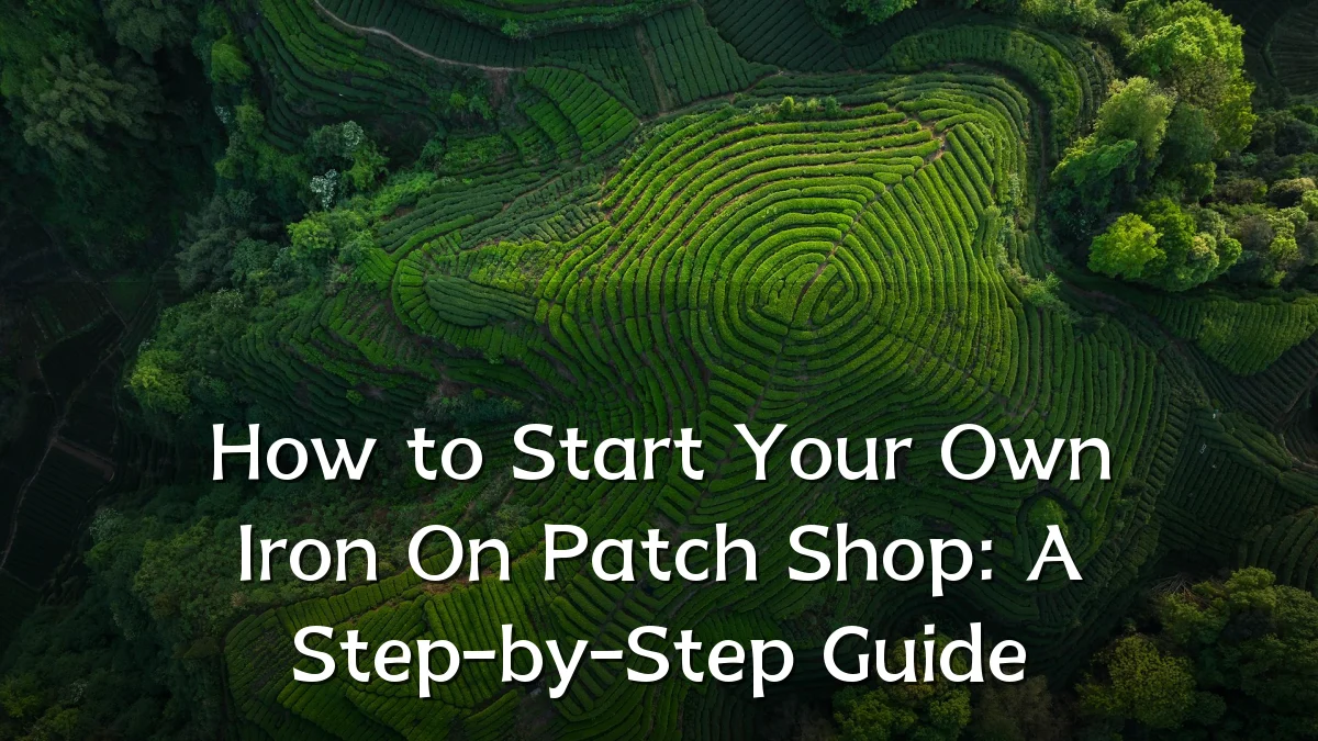 How to Start Your Own Iron On Patch Shop: A Step-by-Step Guide