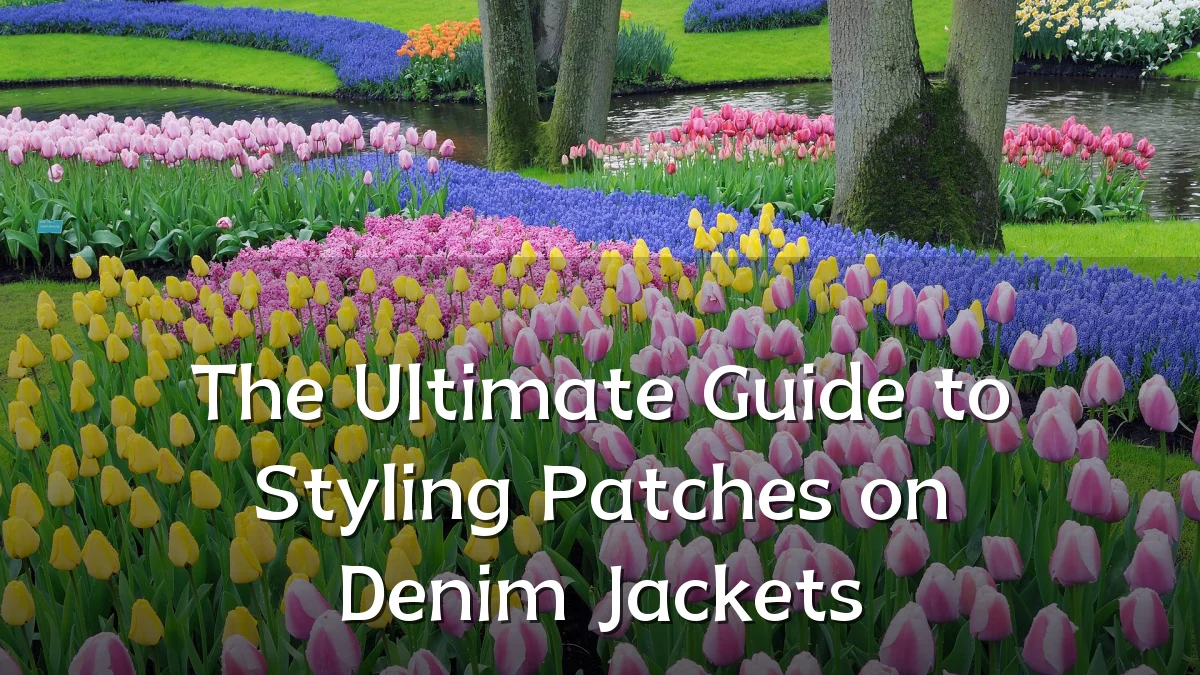 The Ultimate Guide to Styling Patches on Denim Jackets