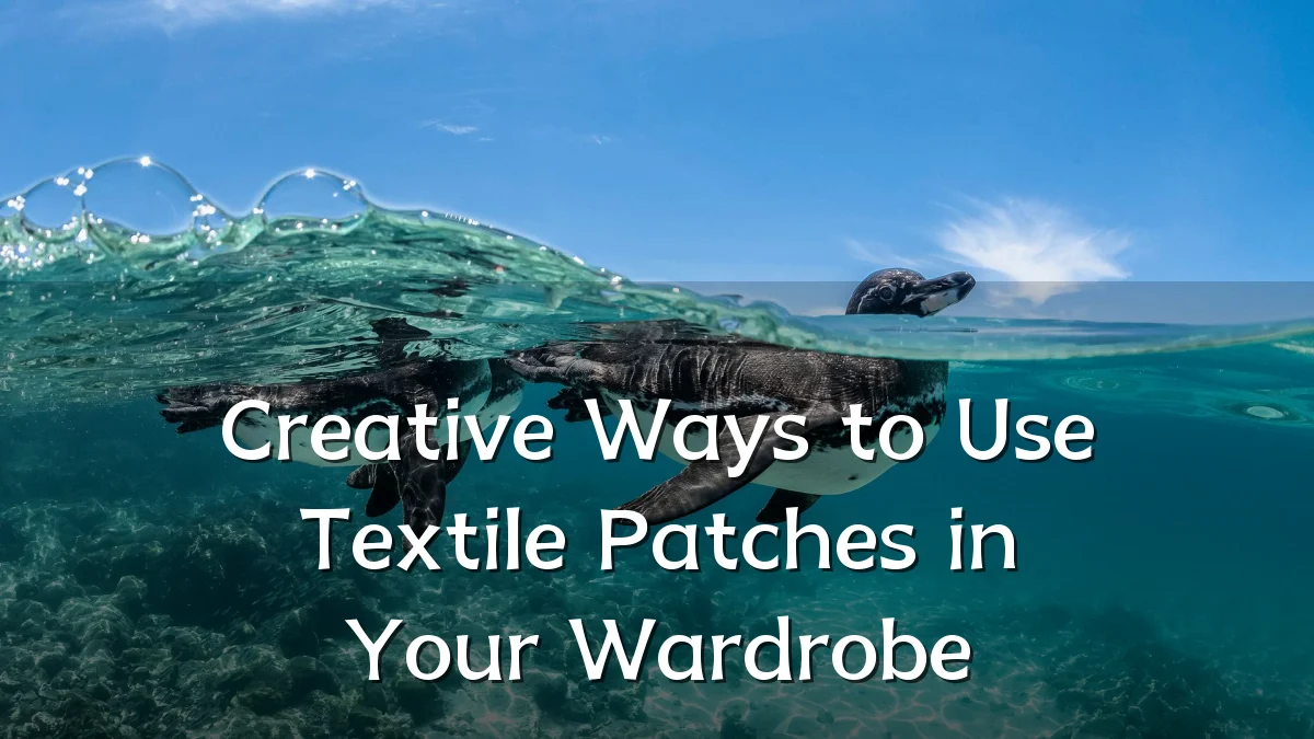 Creative Ways to Use Textile Patches in Your Wardrobe