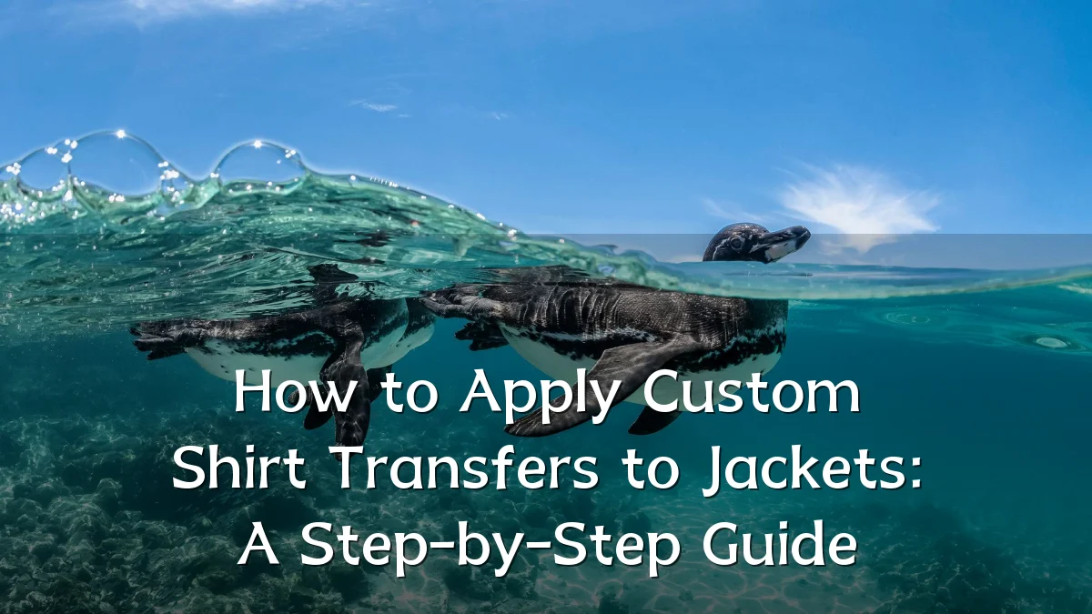 How to Apply Custom Shirt Transfers to Jackets: A Step-by-Step Guide