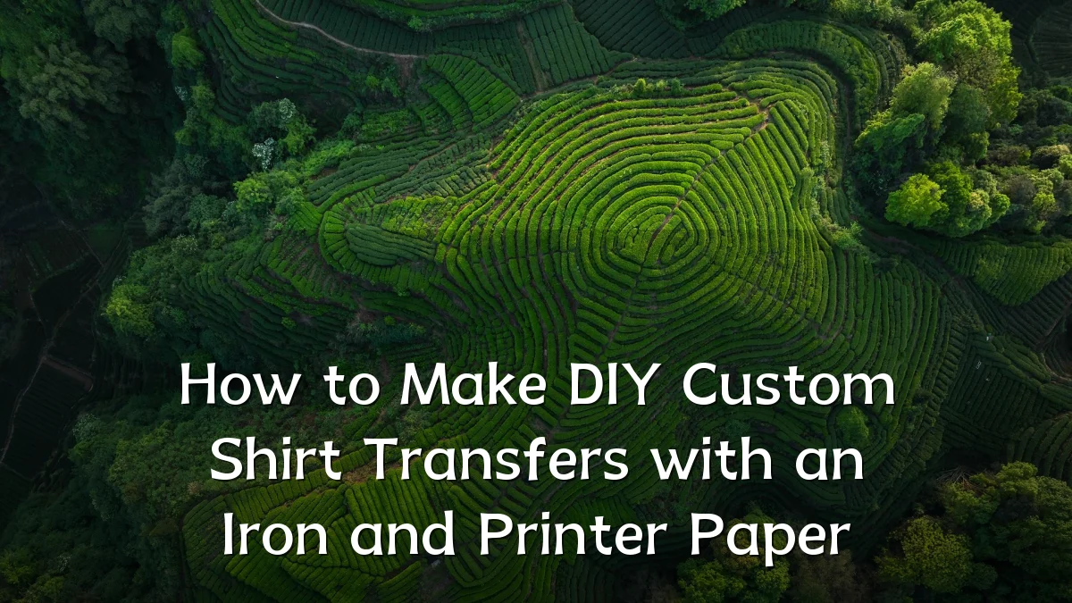 How to Make DIY Custom Shirt Transfers with an Iron and Printer Paper