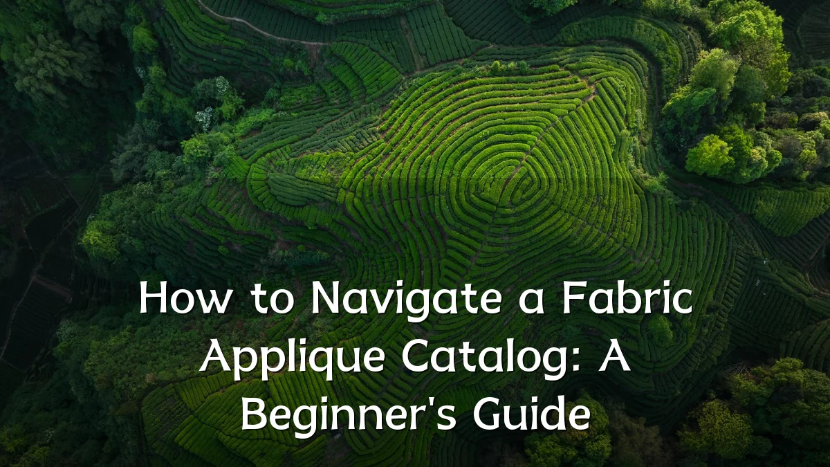 How to Navigate a Fabric Applique Catalog: A Beginner's Guide