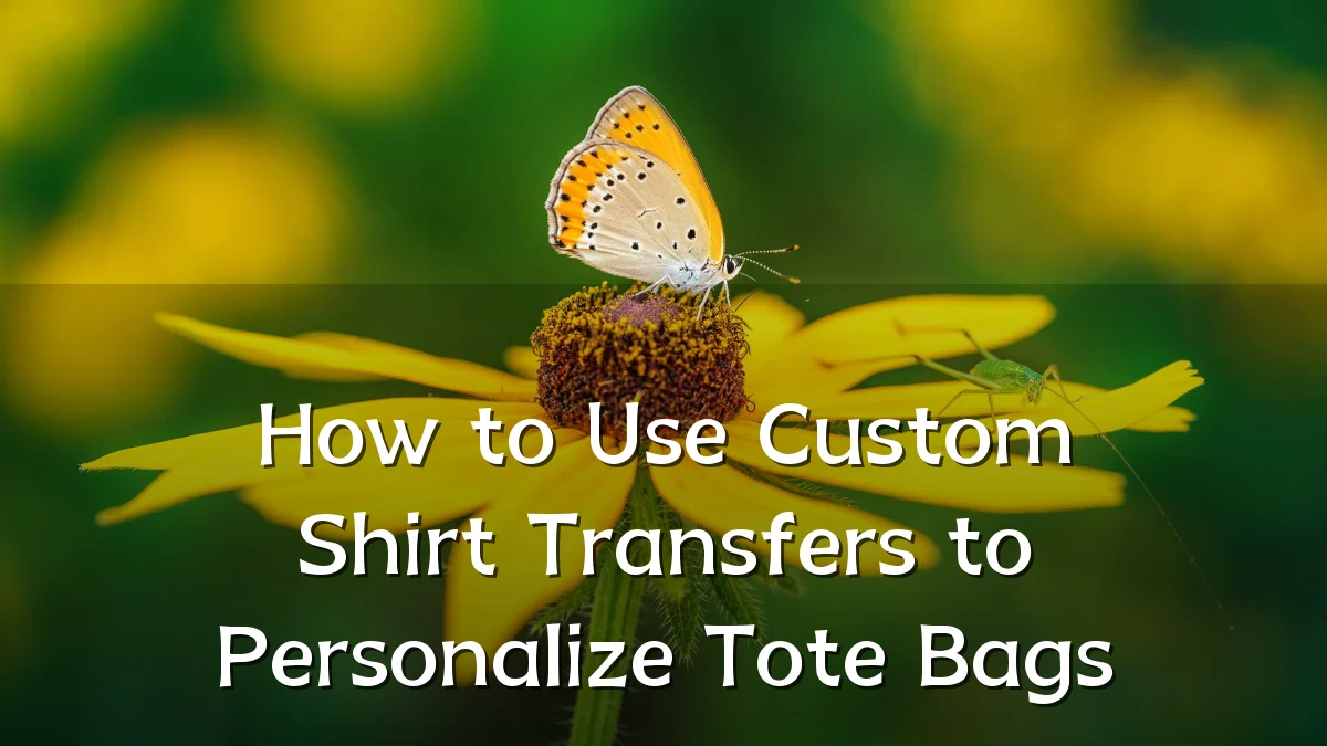 How to Use Custom Shirt Transfers to Personalize Tote Bags