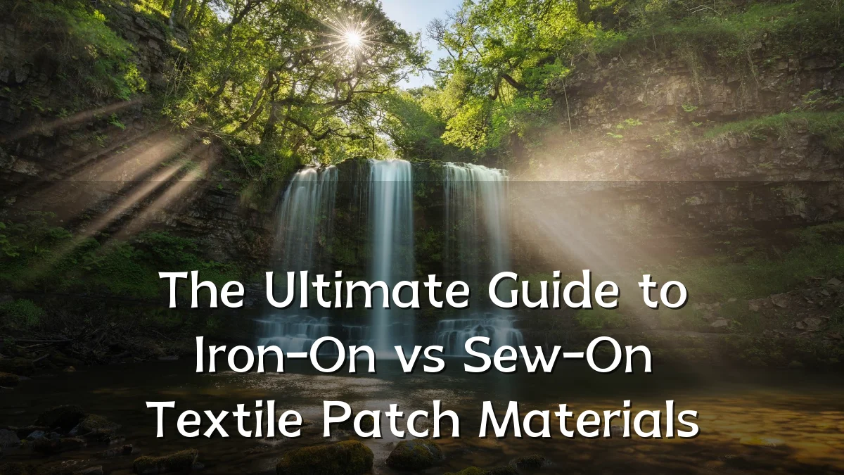 The Ultimate Guide to Iron-On vs Sew-On Textile Patch Materials