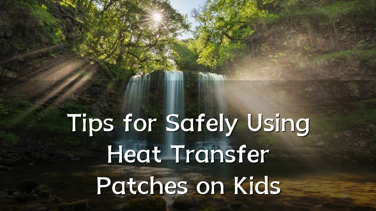 Tips for Safely Using Heat Transfer Patches on Kids