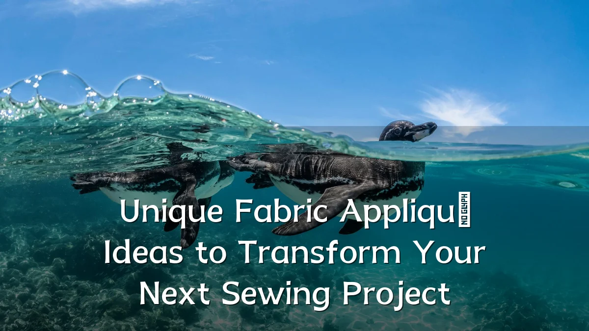 Unique Fabric Appliqué Ideas to Transform Your Next Sewing Project