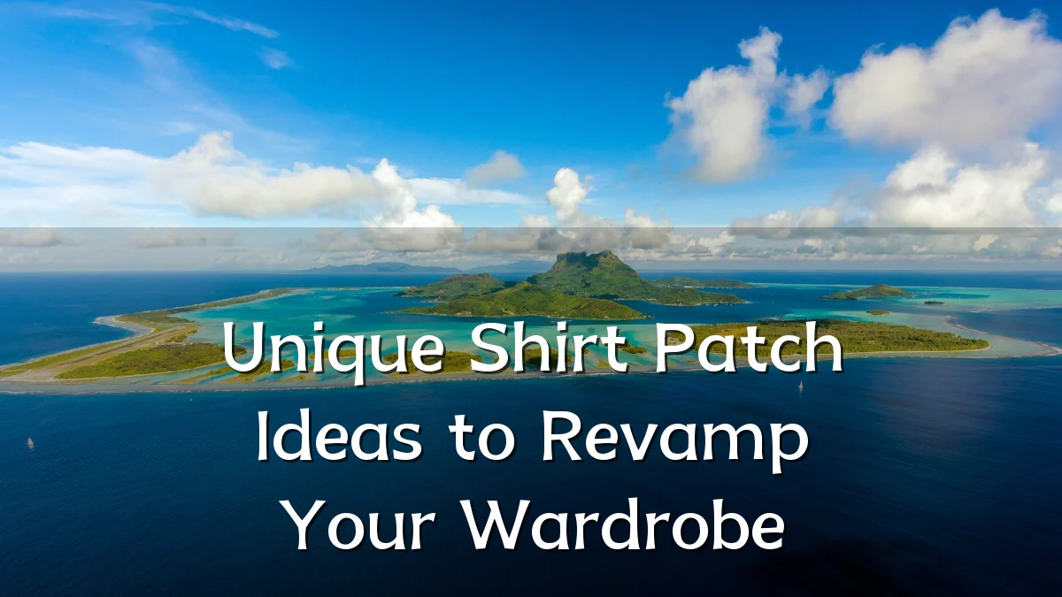 Unique Shirt Patch Ideas to Revamp Your Wardrobe